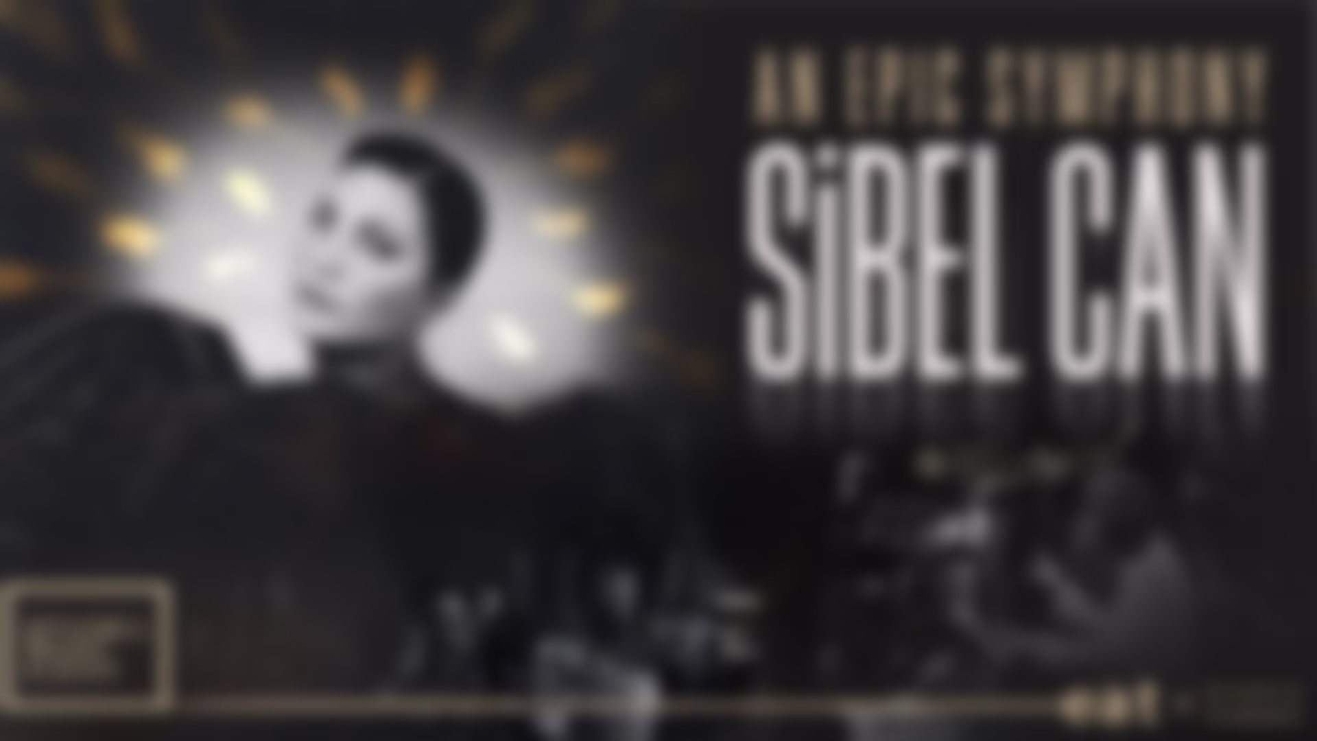 An Epic Symphony & Sibel Can